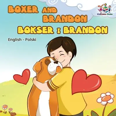 Boxer et Brandon (livre pour enfants en anglais et en polonais) : Livre pour enfants polonais - Boxer and Brandon (English Polish children's book): Polish Kids Book