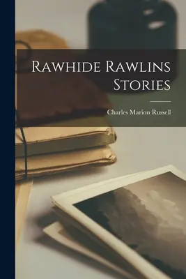 Histoires de Rawhide Rawlins - Rawhide Rawlins Stories