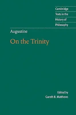 Augustin : De la Trinité Livres 8-15 - Augustine: On the Trinity Books 8-15