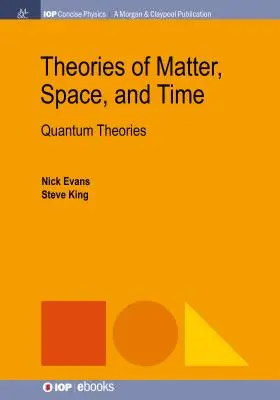 Théories de la matière, de l'espace et du temps : Les théories quantiques - Theories of Matter, Space, and Time: Quantum Theories