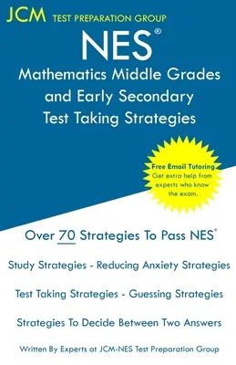 NES Mathematics Middle Grades and Early Secondary - Stratégies pour passer l'examen : NES 105 Exam - Tutorat en ligne gratuit - Nouvelle édition 2020 - Les dernières stratégies pour réussir votre exa - NES Mathematics Middle Grades and Early Secondary - Test Taking Strategies: NES 105 Exam - Free Online Tutoring - New 2020 Edition - The latest strate