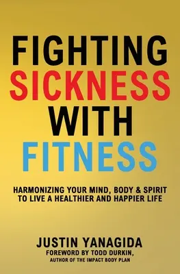 Combattre la maladie par la forme - Fighting Sickness with Fitness