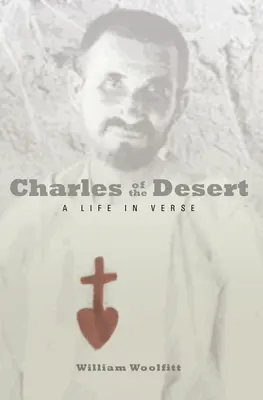 Charles du désert : Une vie en vers - Charles of the Desert: A Life in Verse