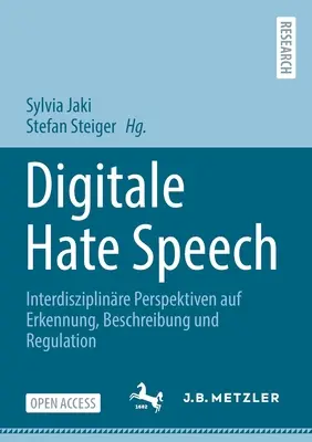 Discours de haine numérique : Interdisziplinre Perspektiven Auf Erkennung, Beschreibung Und Regulation - Digitale Hate Speech: Interdisziplinre Perspektiven Auf Erkennung, Beschreibung Und Regulation