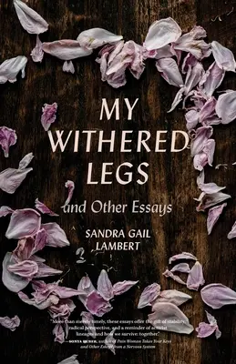 Mes jambes flétries et autres essais - My Withered Legs and Other Essays
