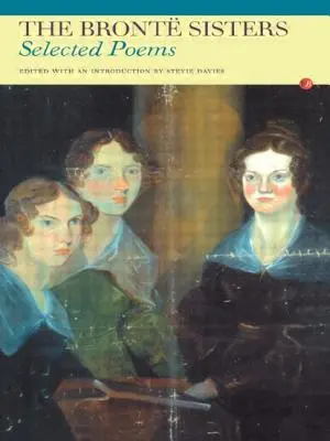 Les sœurs Bronte : Poèmes choisis - The Bronte Sisters: Selected Poems