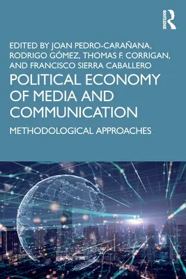 Économie politique des médias et de la communication : Approches méthodologiques - Political Economy of Media and Communication: Methodological Approaches