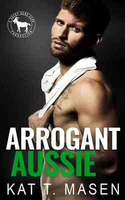 Arrogant Aussie : Un roman du Hero Club - Arrogant Aussie: A Hero Club Novel