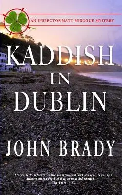 Kaddish à Dublin : Un mystère de l'inspecteur Matt Minogue - Kaddish in Dublin: An Inspector Matt Minogue Mystery