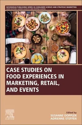 Études de cas sur les expériences alimentaires dans le marketing, la vente au détail et les événements - Case Studies on Food Experiences in Marketing, Retail, and Events