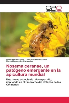 Nosema ceranae, un pathogène émergent dans l'agriculture mondiale - Nosema ceranae, un patgeno emergente en la apicultura mundial