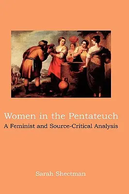 Les femmes dans le Pentateuque : Une analyse féministe et critique des sources - Women in the Pentateuch: A Feminist and Source-Critical Analysis