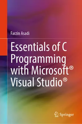 L'essentiel de la programmation en C avec Microsoft(r) Visual Studio(r) - Essentials of C Programming with Microsoft(r) Visual Studio(r)