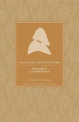 Les symphonies de Brahms : Un regard plus attentif - Brahms' Symphonies: A Closer Look