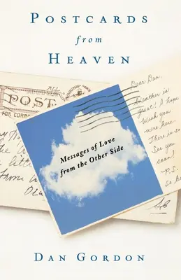 Cartes postales du ciel : Messages d'amour de l'autre côté - Postcards from Heaven: Messages of Love from the Other Side