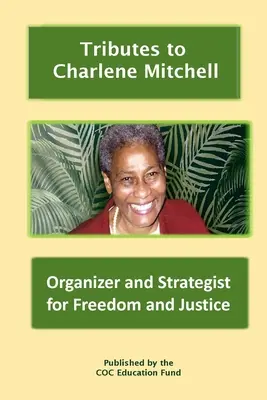 Hommage à Charlene Mitchell : Organisatrice et stratège pour la liberté et la justice - Tributes to Charlene Mitchell: Organizer and Strategist for Freedom and Justice