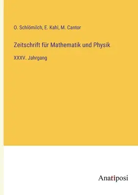 Zeitschrift fr Mathematik und Physik : XXXV. Jahrgang (Revue de mathématiques et de physique) - Zeitschrift fr Mathematik und Physik: XXXV. Jahrgang