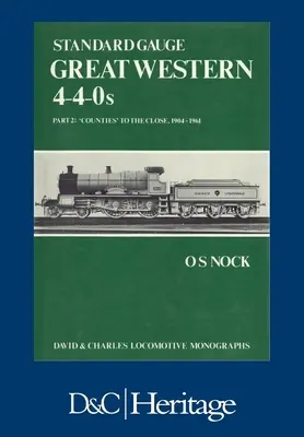 Les 4-4-0 de la Great Western à l'échelle standard Partie 2 - Standard Gauge Great Western 4-4-0s Part 2