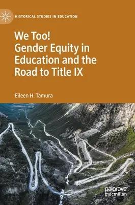 Nous aussi&nbsp;! L'équité entre les sexes dans l'éducation et le chemin vers le titre IX - We Too! Gender Equity in Education and the Road to Title IX