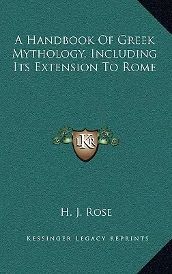 Manuel de mythologie grecque, y compris son extension à Rome - A Handbook Of Greek Mythology, Including Its Extension To Rome