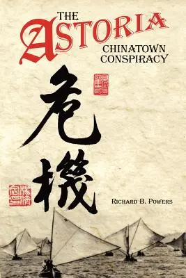 La conspiration du quartier chinois d'Astoria - The Astoria Chinatown Conspiracy
