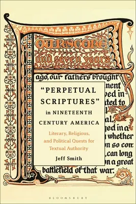 Les Écritures perpétuelles dans l'Amérique du XIXe siècle : Quêtes littéraires, religieuses et politiques de l'autorité textuelle - Perpetual Scriptures in Nineteenth-Century America: Literary, Religious, and Political Quests for Textual Authority