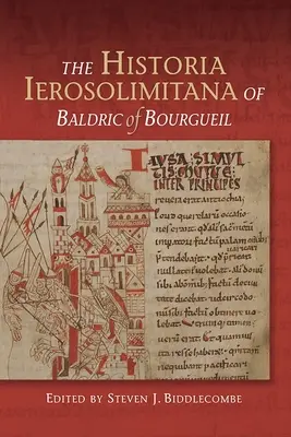 L'Historia Ierosolimitana de Baldric de Bourgueil - The Historia Ierosolimitana of Baldric of Bourgueil