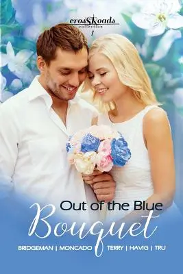 Out of the Blue Bouquet : Crossroads Collection 1 - Out of the Blue Bouquet: Crossroads Collection 1