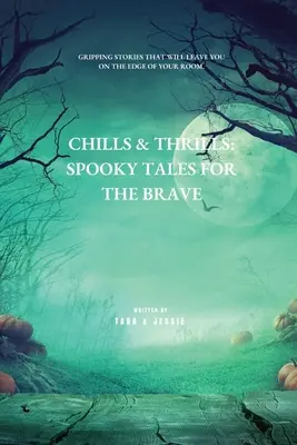 Chills & Thrills : Histoires d'épouvante pour les courageux - Chills & Thrills: Spooky Tales for the Brave