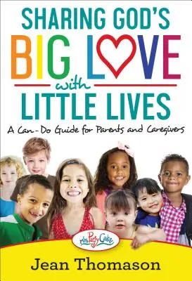 Partager le grand amour de Dieu avec les petites vies - Sharing God's Big Love with Little Lives