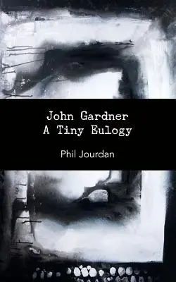 John Gardner : un petit éloge funèbre - John Gardner: A Tiny Eulogy