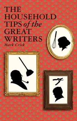 Les astuces ménagères des grands écrivains - The Household Tips of the Great Writers
