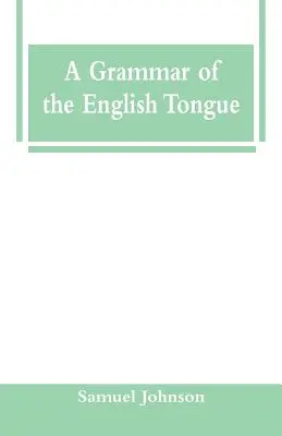 Grammaire de la langue anglaise - A Grammar of the English Tongue