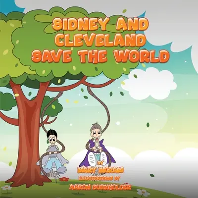 Sidney et Cleveland sauvent le monde - Sidney and Cleveland Save the World