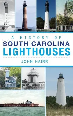 Histoire des phares de Caroline du Sud - A History of South Carolina Lighthouses