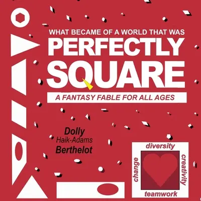 Un carré parfait : Une fable fantastique pour tous les âges - Perfectly Square: A Fantasy Fable for All Ages