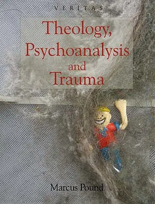 Théologie, psychanalyse et traumatisme - Theology, Psychoanalysis and Trauma