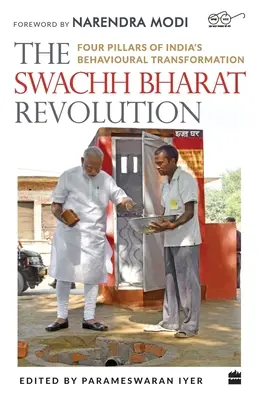 La révolution Swachh Bharat : Les quatre piliers de la transformation comportementale de l'Inde - The Swachh Bharat Revolution: Four Pillars of India's Behavioural Transformation