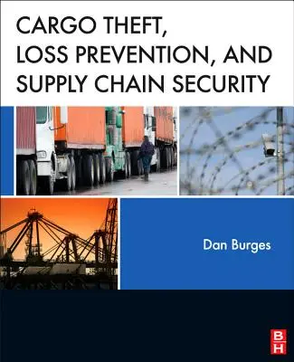 Vol de marchandises, prévention des pertes et sécurité de la chaîne d'approvisionnement - Cargo Theft, Loss Prevention, and Supply Chain Security