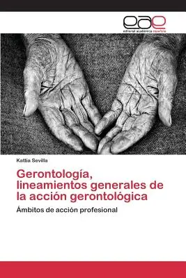 Gerontologa, lineamientos generales de la accin gerontolgica