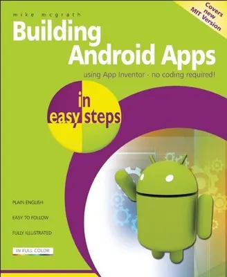 Construire des applications Android en quelques étapes : Utiliser App Inventor - Building Android Apps in Easy Steps: Using App Inventor