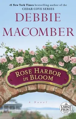 Rose Harbor en fleurs - Rose Harbor in Bloom