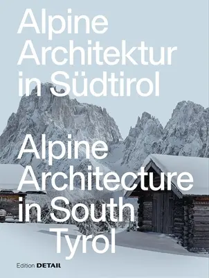 L'architecture alpine au Tyrol du Sud - Alpine Architecture in South Tyrol