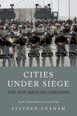 Villes assiégées : le nouvel urbanisme militaire - Cities Under Siege: The New Military Urbanism