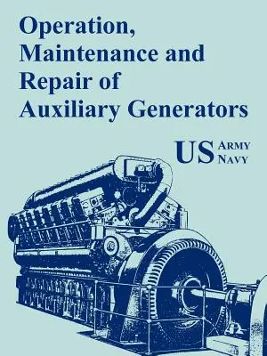 Fonctionnement, entretien et réparation des générateurs auxiliaires - Operation, Maintenance and Repair of Auxiliary Generators