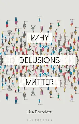 L'importance des illusions - Why Delusions Matter