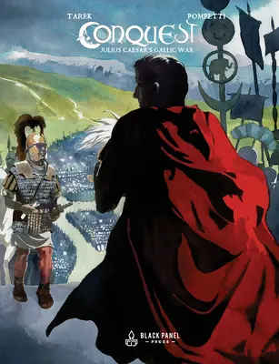 La conquête : La guerre des Gaules de Jules César - Conquest: Julius Caesar's Gallic War