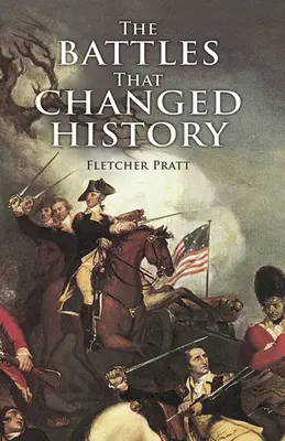 Les batailles qui ont changé l'histoire - The Battles That Changed History