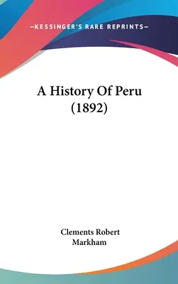 Histoire du Pérou (1892) - A History Of Peru (1892)