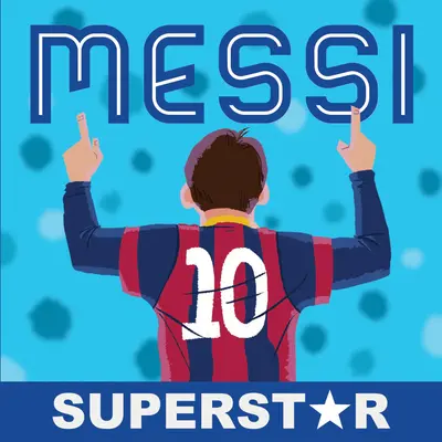 Messi : la superstar - Messi: Superstar